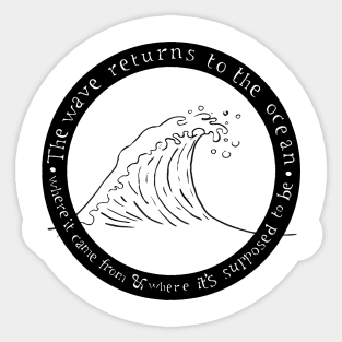 The wave returns to the ocean Sticker